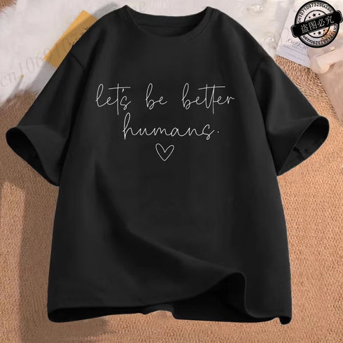 Let's Be Better Humans Women's T-Shirt
