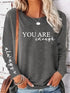 Women's Casual Loose You Are Enough Printed Long Sleeve T-shirt