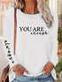 Women's Casual Loose You Are Enough Printed Long Sleeve T-shirt