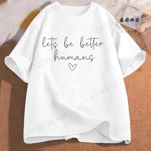 Let's Be Better Humans Women's T-Shirt