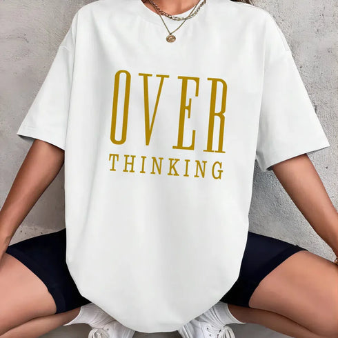 Over Thinking Letter Print Women Cotton Breathable Tee