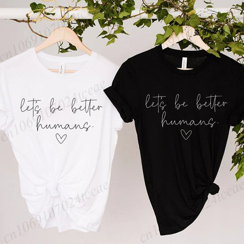 Let's Be Better Humans Women's T-Shirt