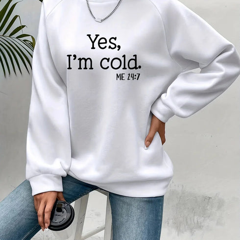 Yes I'm Cold Letter Printed Sweatshirts For Women Long Sleeve Crewneck Warm Pullover Trendy Fall Fashion
