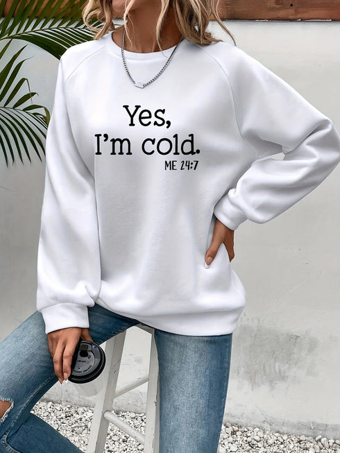 Yes I'm Cold Letter Printed Sweatshirts For Women Long Sleeve Crewneck Warm Pullover Trendy Fall Fashion