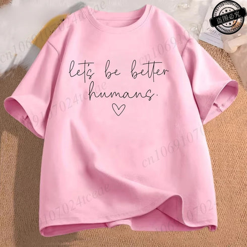 Let's Be Better Humans Women's T-Shirt