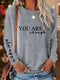 Women's Casual Loose You Are Enough Printed Long Sleeve T-shirt
