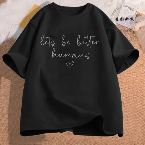 Let's Be Better Humans Women's T-Shirt