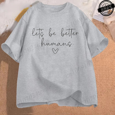 Let's Be Better Humans Women's T-Shirt